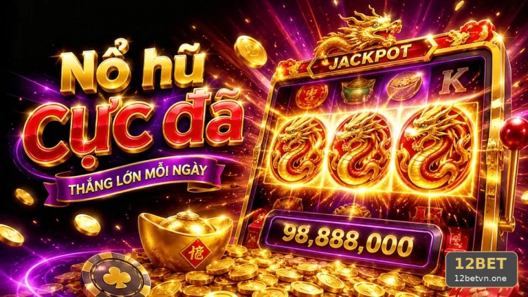 Hũ 12BET: Tách Hiệu Ứng Slot Khỏi Thông Số Jackpot