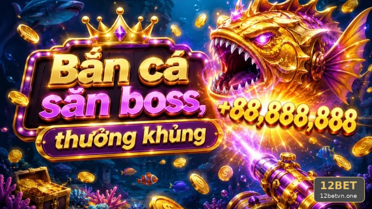 chơi giải trí rà soát hiệu ứng nổ hũ slot sau bàn bắn cá 12BET