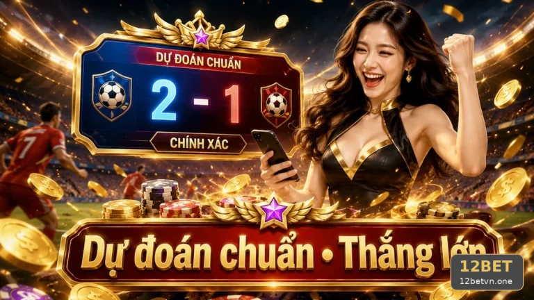 6 Điểm Dễ Lệch Khi Đọc Bảng Tỷ Số Và Phân Tích Thể Thao 12BET